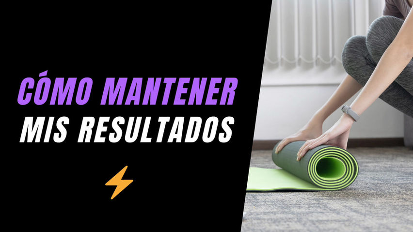 COMO MANTENER MIS RESULTADOS